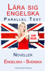 Lära sig engelska - Parallel Text - Noveller (Engelska - Svenska) - Polyglot Planet Publishing