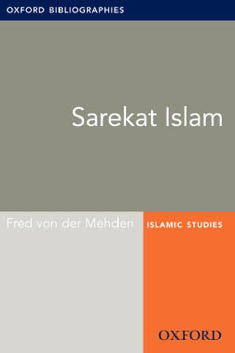 Sarekat Islam: Oxford Bibliographies Online Research Guide