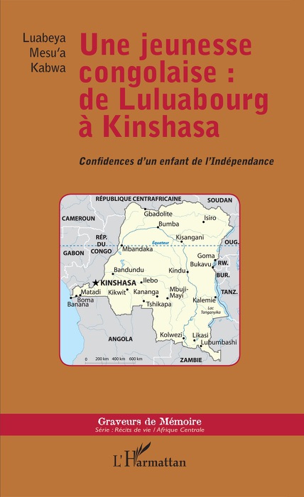 Une jeunesse congolaise : de Luluabourg à Kinshasa : Confidences d’un enfant de l’Indépendance