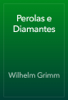 Perolas e Diamantes - The Brothers Grimm