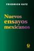 Nuevos ensayos mexicanos - Friedrich Katz