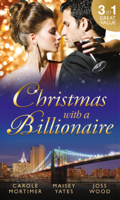 Carole Mortimer, Maisey Yates & Joss Wood - Christmas with a Billionaire artwork