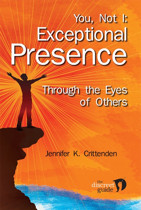 You, Not I: Exceptional Presence through the Eyes of Others