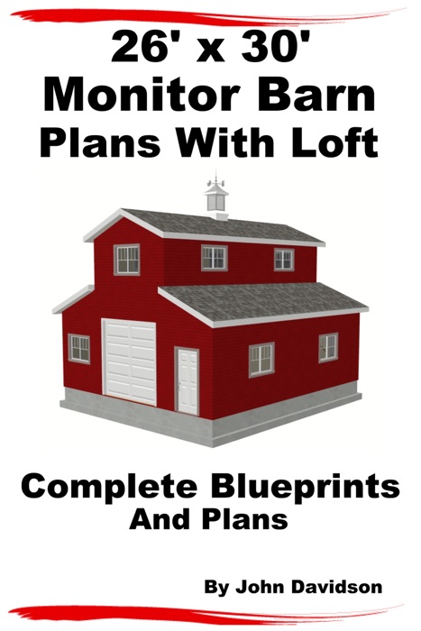 26’ x 30’ Monitor Barn Plans With Loft