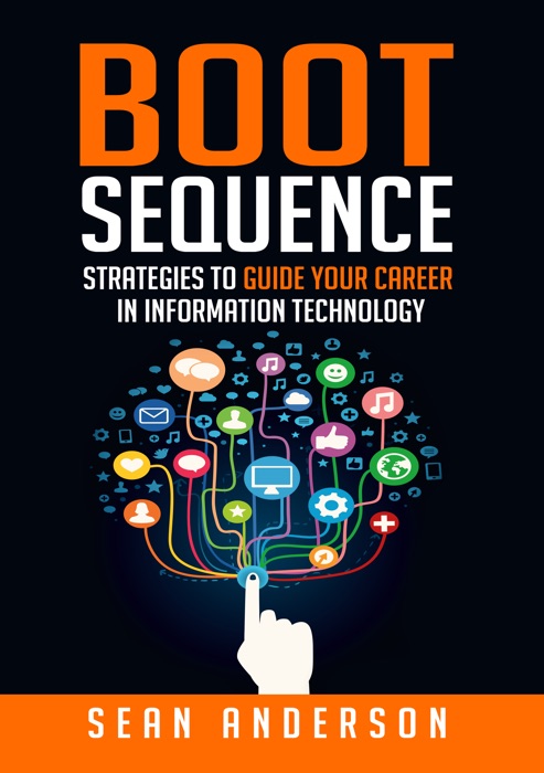 Boot Sequence: Strategies to Guide Your Career in Information Technology