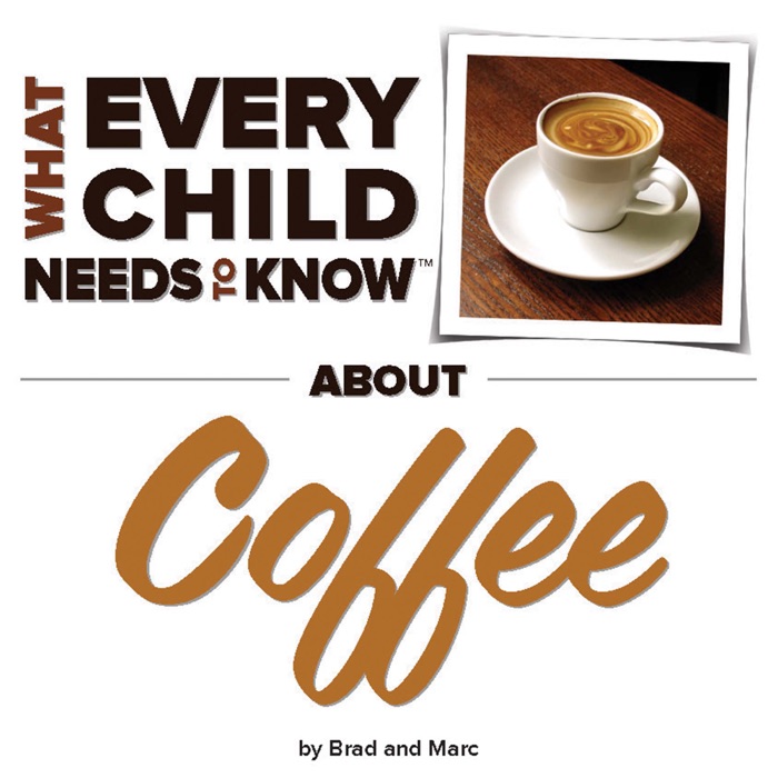 What Every Child Needs to Know About Coffee