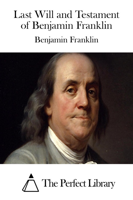 Last Will and Testament of Benjamin Franklin