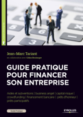 Guide pratique pour financer son entreprise - Jean-Marc Tariant