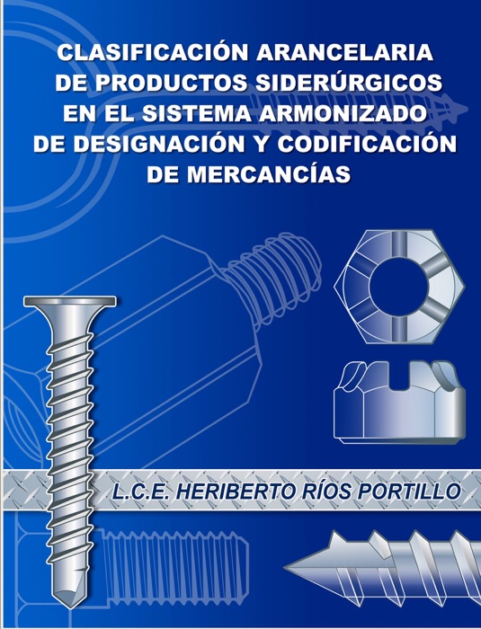Clasificación arancelaria de productos siderúgicos en el sistema armonizado de designación y codificación de mercancías