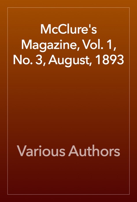 McClure's Magazine, Vol. 1, No. 3, August, 1893