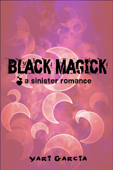 Black Magick: A Sinister Romance