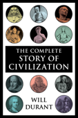 The Complete Story of Civilization - Will Durant