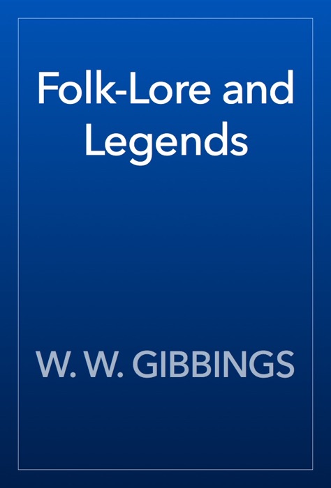 Folk-Lore and Legends