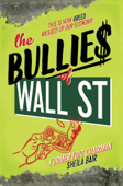 The Bullies of Wall Street - Sheila Bair