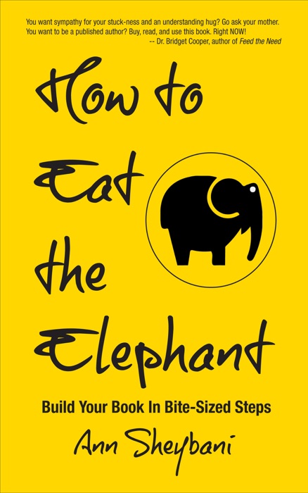 How To Eat The Elephant: Build Your Book In Bite-Sized Steps