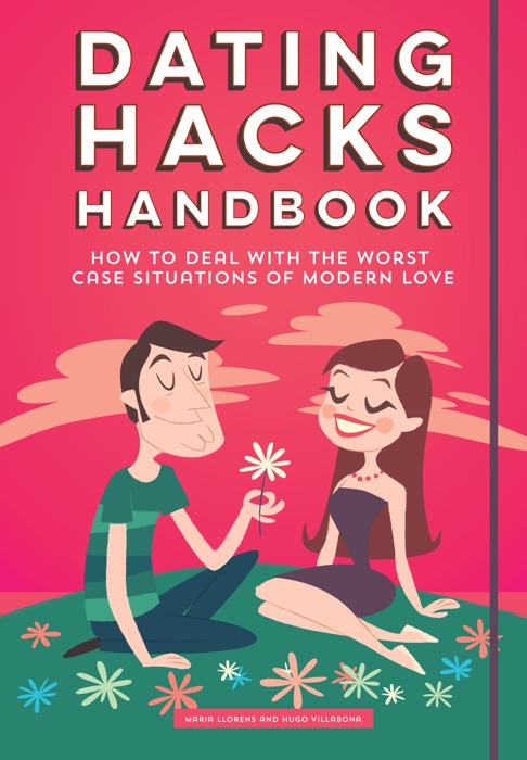 Dating Hacks Handbook