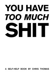 Download You Have Too Much Shit