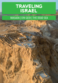 Traveling Israel: The Judaean Desert - Masada, Ein Gedi and the Dead Sea - Oren Cahanovitc