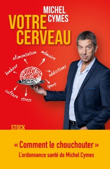 Votre cerveau - Michel Cymes & Patrice Romedenne
