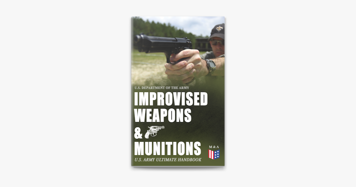 ‎Improvised Weapons & Munitions – U.S. Army Ultimate Handbook on Apple ...