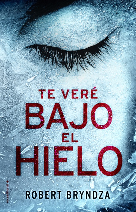 Te veré bajo el hielo (Serie Erika Foster 1)