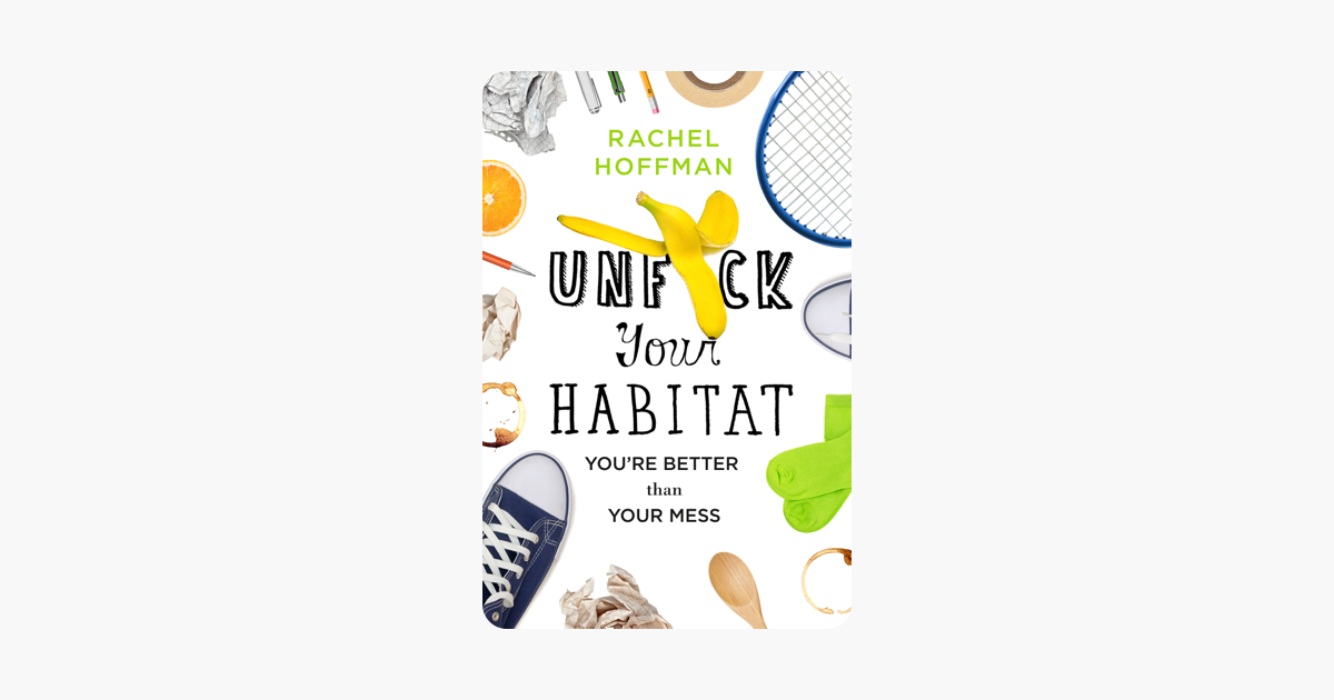 Unf*ck Your Habitat - Rachel Hoffman Unf*ck Your Habitat - Rachel Hoffman