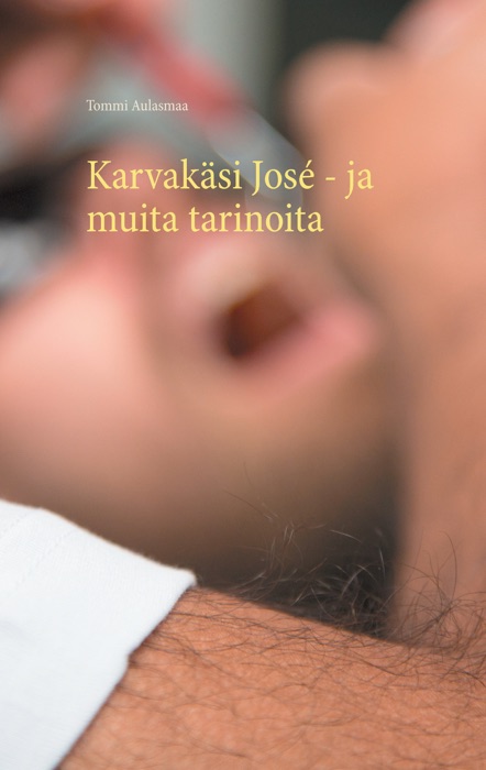 Karvakäsi José - ja muita tarinoita