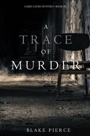 A Trace of Murder (A Keri Locke Mystery--Book #2) - Blake Pierce