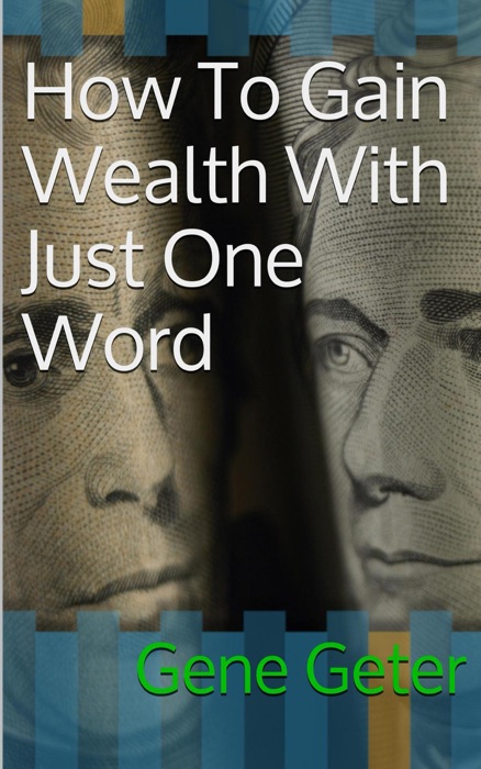 How To Gain Wealth With Just One Word