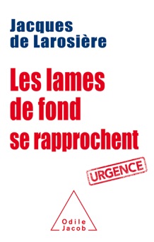 Les Lames de fond se rapprochent - Jacques de Larosière