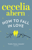 How to Fall in Love - Cecelia Ahern