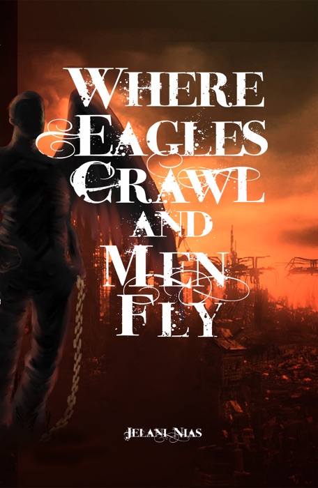 Where Eagles Crawl and Men Fly