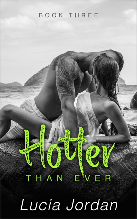 Hotter Than Ever - Book Three