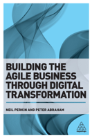 Neil Perkin & Peter Abraham - Building the Agile Business through Digital Transformation artwork