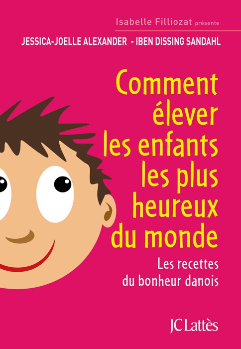 Comment élever les enfants les plus heureux du monde