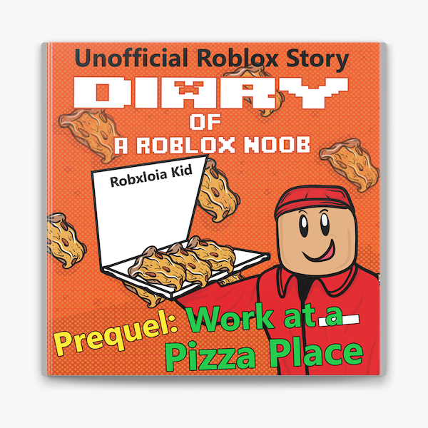 Diary Of A Roblox Noob Prequel On Apple Books - roblox work at a pizza place ipad