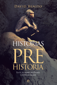 Historias de la Prehistoria - David Benito