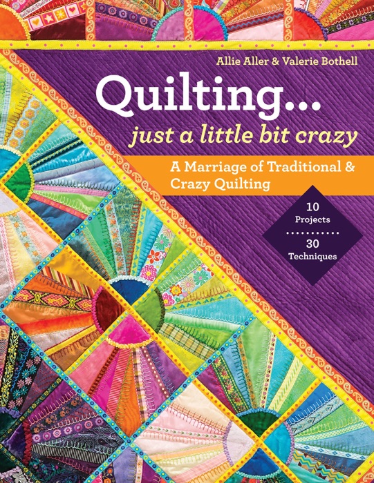 Quilting — Just a Little Bit Crazy