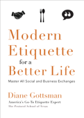 Modern Etiquette for a Better Life - Diane Gottsman