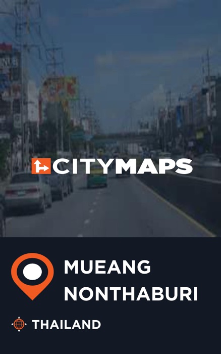 City Maps Mueang Nonthaburi Thailand