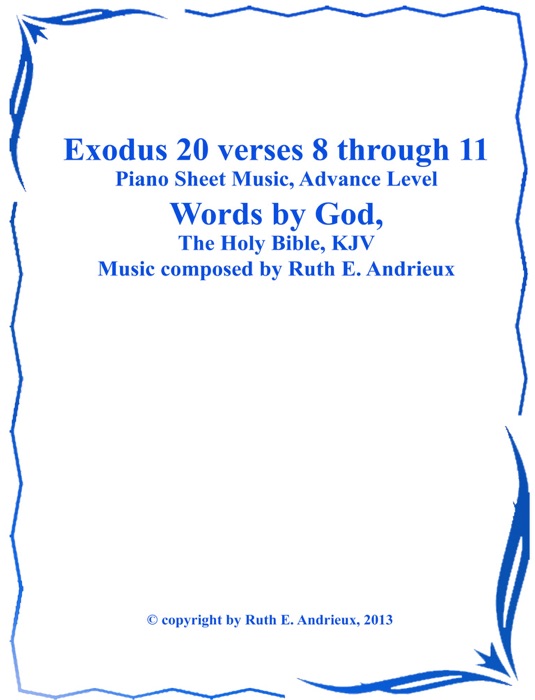 Exodus 20 verses 8 through 11,  Piano Sheet Music-Advance Level