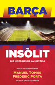 Barça Insòlit - Manuel Tomás & Frederic Porta