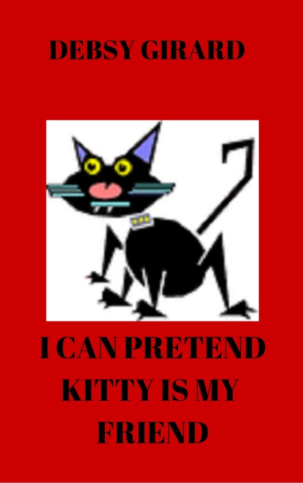 I Can Pretend Kitty Is My Friend