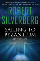 Robert Silverberg - Sailing to Byzantium artwork