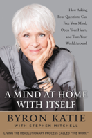 Byron Katie & Stephen Mitchell - A Mind at Home with Itself artwork