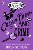 Cream Buns and Crime - Robin Stevens