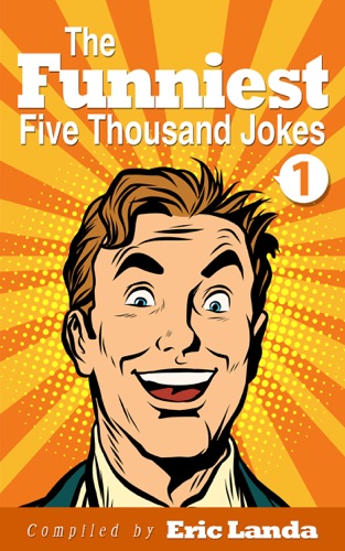 The Funniest Five Thousand Jokes, part 1