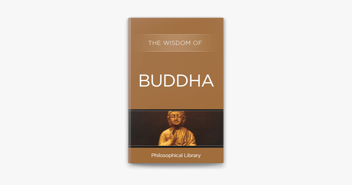 The Wisdom of Buddha - Philosophical Library The Wisdom of Buddha - Philosophical Library