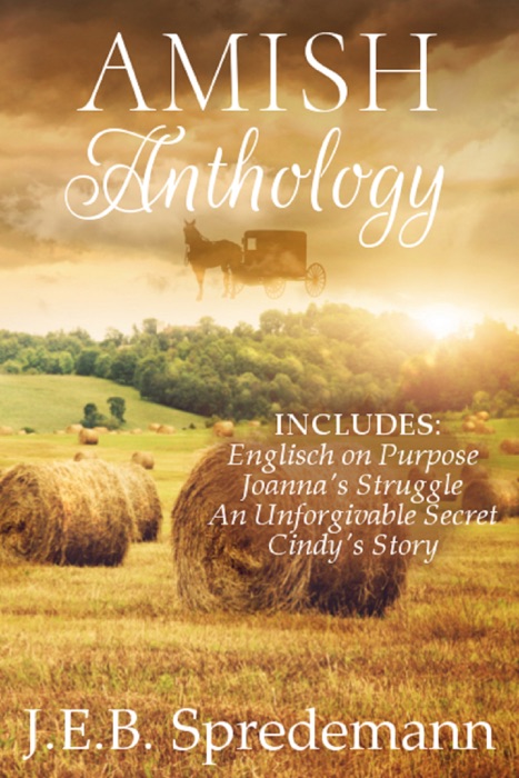 AMISH Anthology (Four Complete Amish Stories in One Volume)