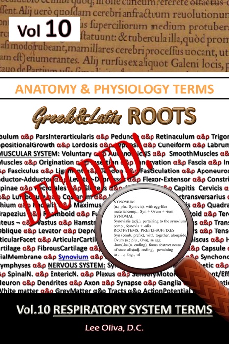 Anatomy & Physiology Terms Greek&Latin ROOTS DECODED! Volume 10 Respiratory System Terms